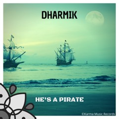 DHARMIK - He's A Pirate