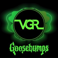 Goosebumps Theme Song (VGR Remix)
