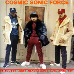 COSMIC SONIC FORCE-UY SCUTTY (EDDY MENDEZ BBOY ROLL  MASH UP)