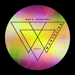 Milo G - Intentions [WHO151]