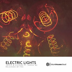 Jaylis & VisionV - Electric Lights (ft. Sarah Be)