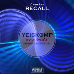 Chris Lyf - Recall (Original Mix) [PREVIEW] OUT ON 29.10.18 @ Yeiskomp Records