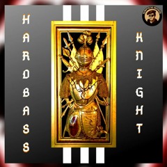 Hardbass Knight (Original Mix) [Available Free Download-Click Buy]