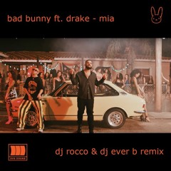 Bad Bunny & Drake - Mia (DJ ROCCO & DJ EVER B remix)