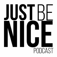 Just Be Nice Project Podcast - Josh Reid Jones & MMA Athlete Rob Pelle
