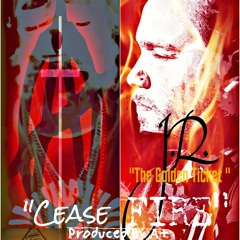 Cease FIRE feat. J.R. The Golden Ticket (Produced By A+).mp3