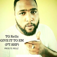 GIVE IT TO EM  (FT SHP)