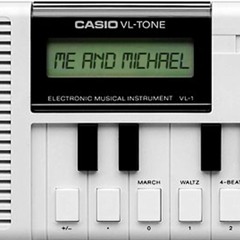 Me And Michael - Casio VL-1 Cover
