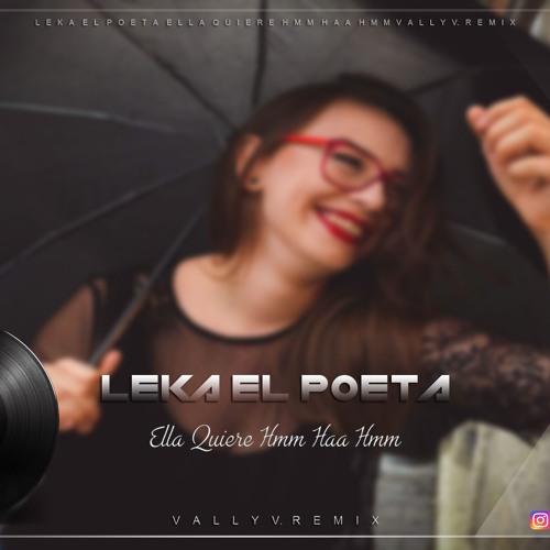 leka el poeta ella quiere hmm haa hmm remix mp3 скачать