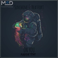 BeatFort & SUNSHINE - On You (Maverick Remix)