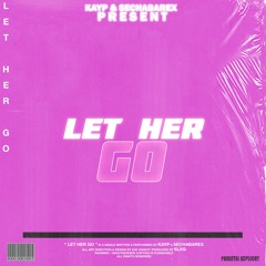 Let Her Go (prod. SLXG)