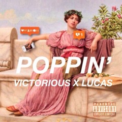 POPPIN - Victorious X Lucas - Prod.Toto.With.Fries