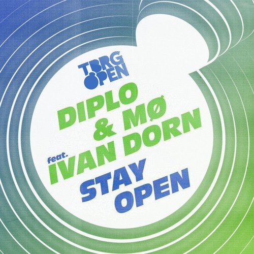 Diplo - Stay Open (feat. MØ & Ivan Dorn)