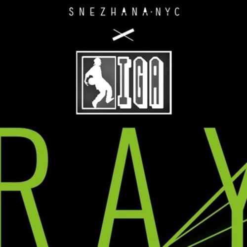DEE JAY IGA - SNEZHANA NYC / RAY