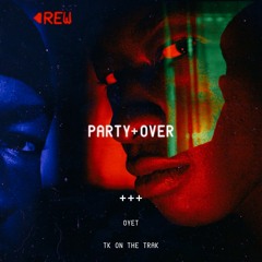 FREE OYET - Party+Over (Prod. by TK On The Trak)