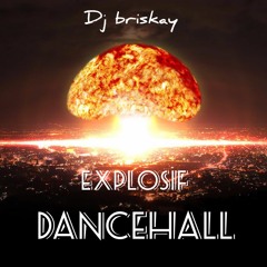 DJ BRISKAY - EXPLOSIF DANCEHALL