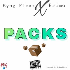 Kyng Flexx X Primo - Packs (Produced By MikeyBBeats)