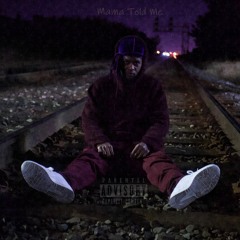 Mama Told Me [Prod. Sarcastic Sounds]