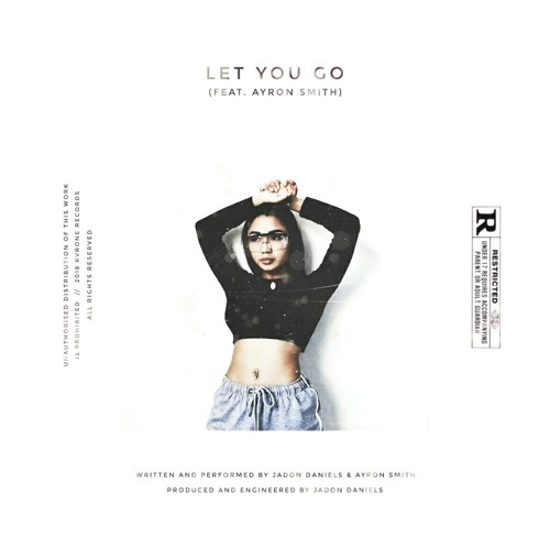 Let You Go (feat. Ayron Smith) [Prod. Jadon Daniels]