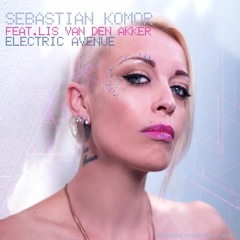 Sebastian Komor Feat. Lis Van Den Akker - Electric Avenue