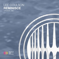 Lee Coulson - Reminisce ( Original Mix ) OUT NOW