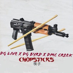 “Chopsticks” DG Live X DG Byrd X DMC Creek