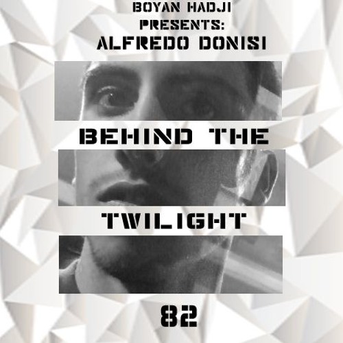 Alfredo Donisi - Behind The Twilight #82 Guest Mix@October.2018