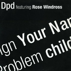 DPD FEATURING ROSE WINDROSS - (Sign Your Name)