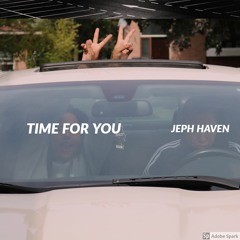 TIME FOR YOU - Jeph Haven