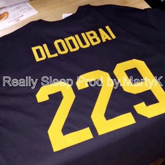 DloDubai-Really Sleep (Prod by.MartyK)