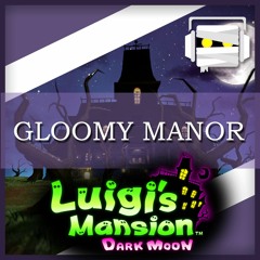 "Gloomy Manor" Luigi's Mansion: Dark Moon Remix
