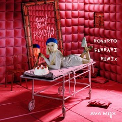 Ava Max - Sweet But Psycho (Roberto Ferrari Remix)