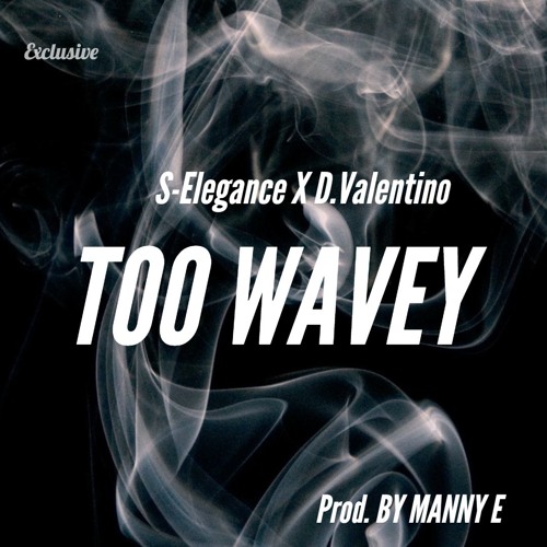 Sean Elégance X Valentino - Too Wavey