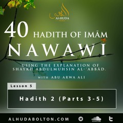 Forty Hadith: Lesson 5 Hadith 2 (Parts 3 - 5)