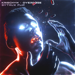 Krischvn - Overdose (Sytrux Flip)