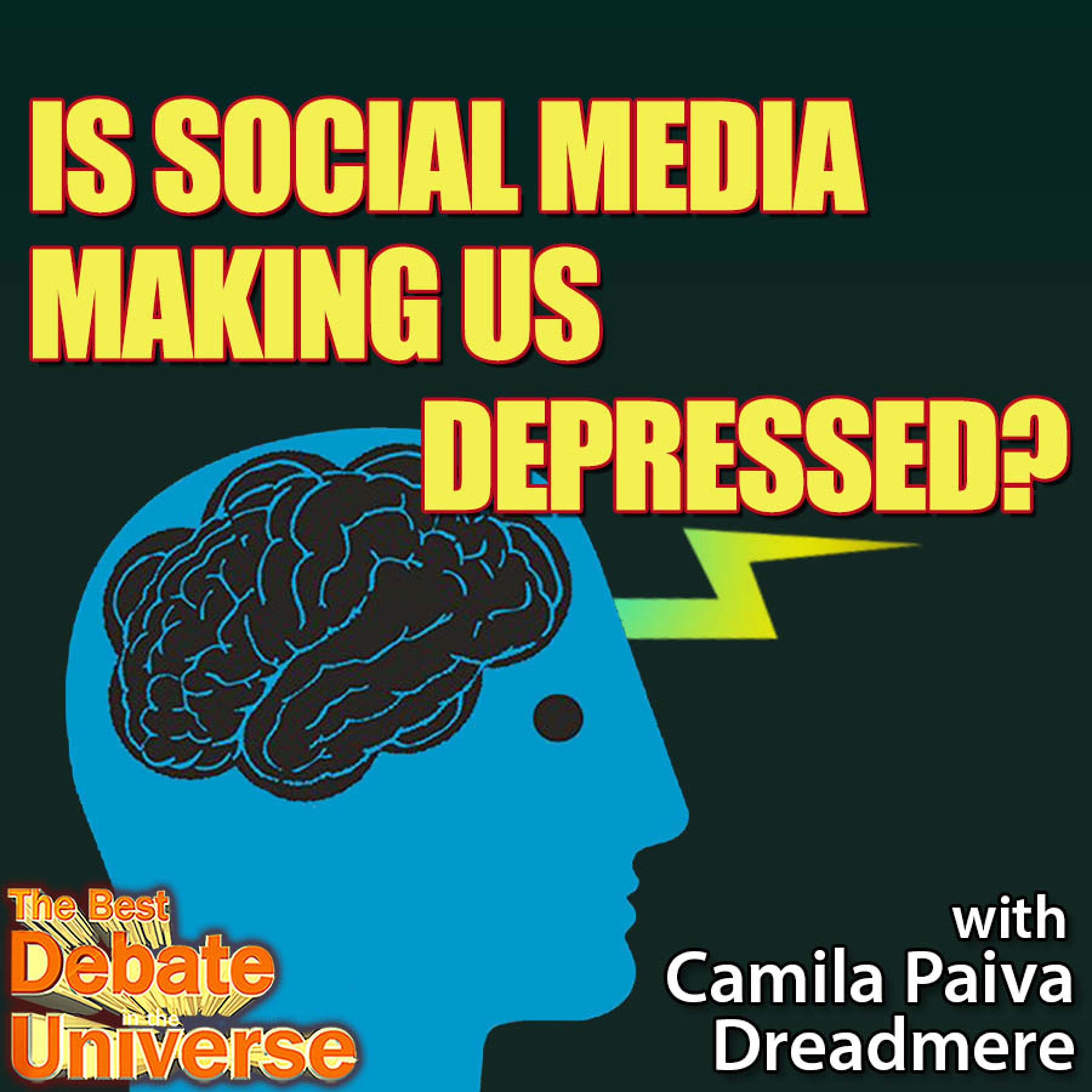#121 - Is social media making us depressed? Camila Paiva, Dreadmere, Ron Babcock, Maddox episode artwork