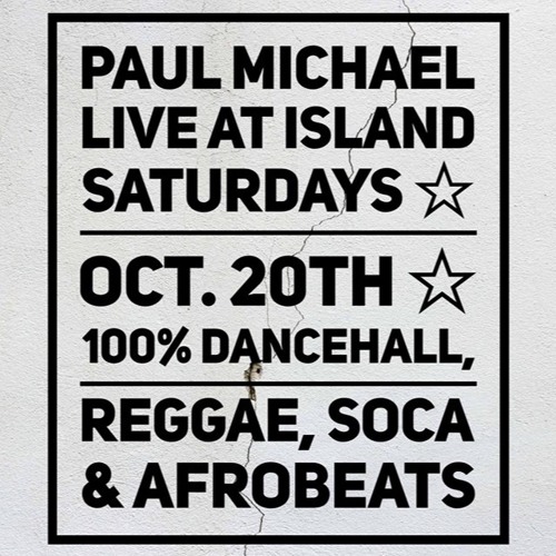 LIVE AT ISLAND SATURDAYS ON OCT 20 ☆ 100% DANCEHALL, REGGAE, SOCA & AFROBEATS