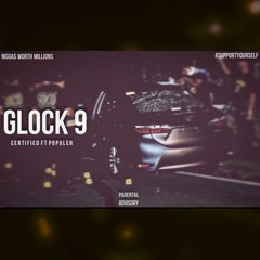Glock 9 - Certified Ft Populer (PROD. BY SPEAKER BANGERZ)
