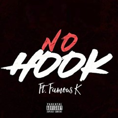 NO HOOK ft. Famous K