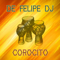 De Felipe Dj - Corocito (Free Download)