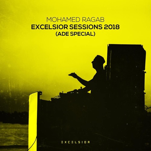 Mohamed Ragab - Excelsior Sessions (October 2018) ADE Special