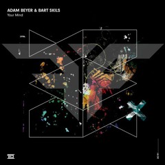 Adam Beyer & Bart Skils - Your Mind Techno & Trance Reworks