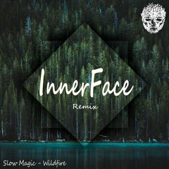 Slow Magic - WildFire (InnerFace Remix)