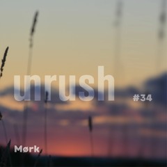 034 - Unrushed by Mørk