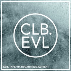 Evil Tape 011 feat. Rygarr B2B Auriént