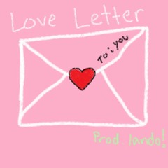 Love Letter(prod. lando!)