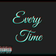 Every Time- J-Tex x Lord Lito Beat By. Homage