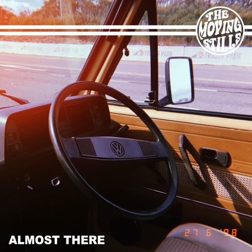 The Moving Stills - Almost There