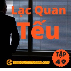 Tập 49: Lạc Quan Tếu
