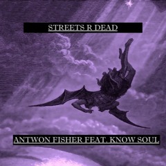 STREETS R DEAD feat. Know Soul (Prod.DEXTAH)